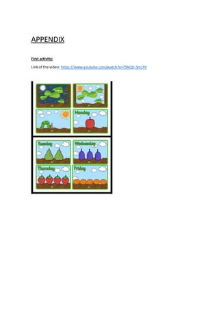 APPENDIX
First activity:
Linkof the video: https://www.youtube.com/watch?v=75NQK-Sm1YY
 