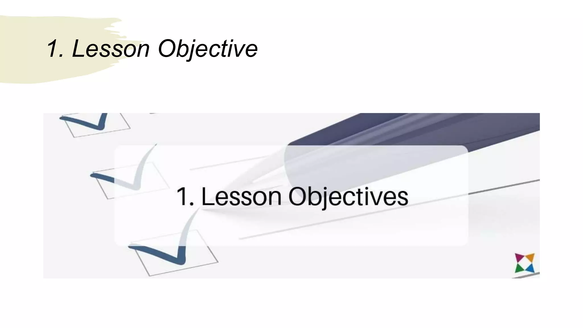 1. Lesson Objective
 