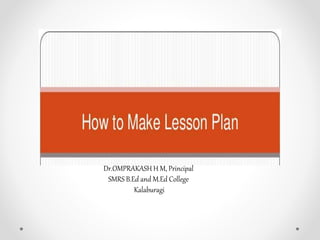 Lesson plan B.Ed PPT by Dr.Omprakash H M | PPTX