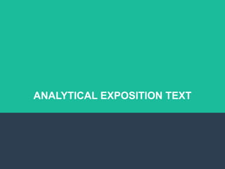 ANALYTICAL EXPOSITION TEXT
 