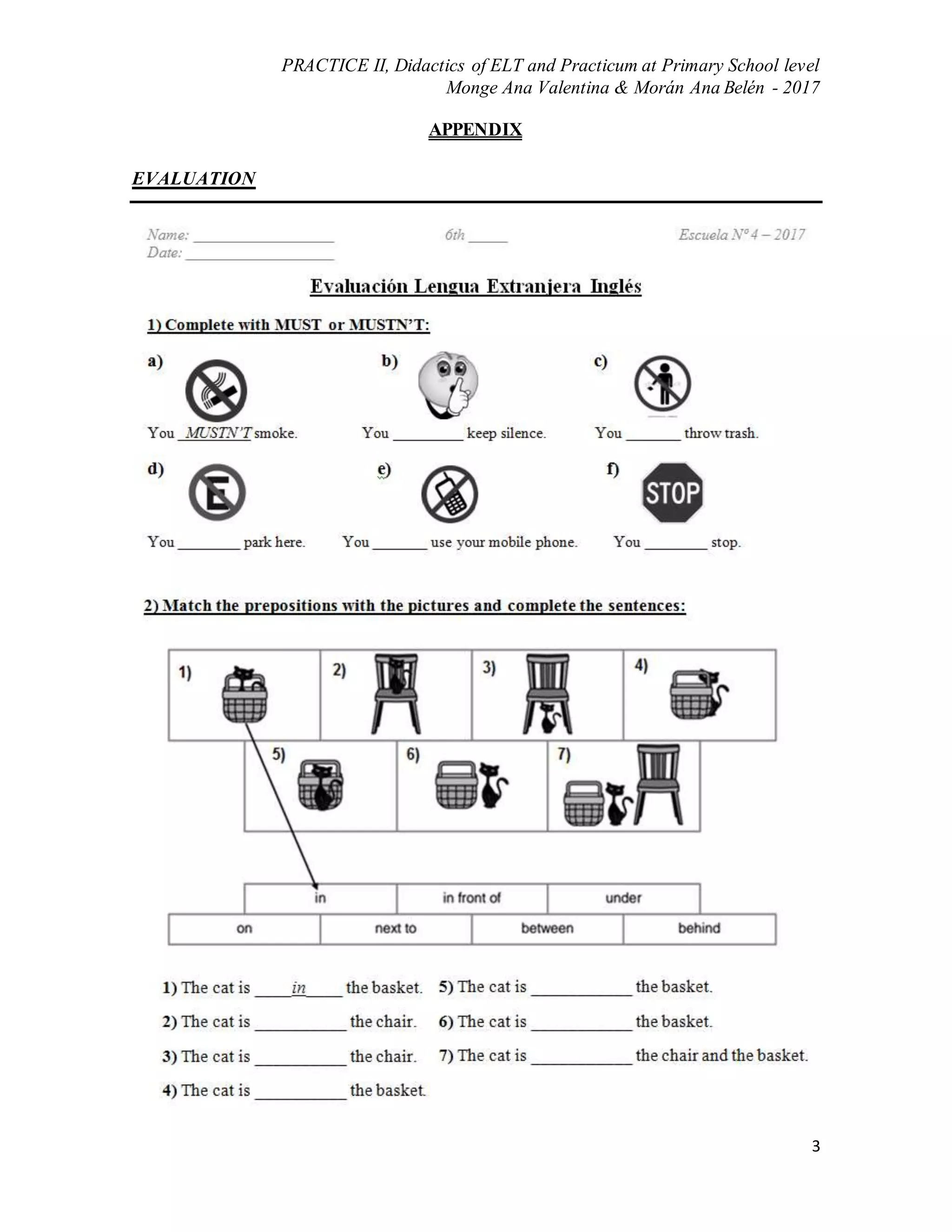 PRACTICE II, Didactics of ELT and Practicum at Primary School level
Monge Ana Valentina & Morán Ana Belén - 2017
3
APPENDIX
EVALUATION
 