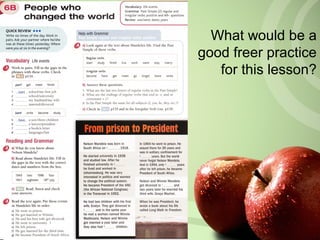 What would be a
good freer practice
for this lesson?
 