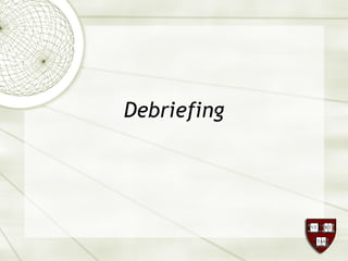 Debriefing
 