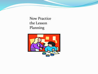Now Practice
the Lesson
Planning
 