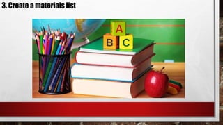 3. Create a materials list
 