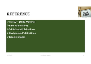 REfERENCE
TNTEU – Study Material
Ram Publications
Sri Krishna Publications
Kaviyamala Publications
Google Images
02-08-2021 Dr. C. Beulah Jayarani 26
 