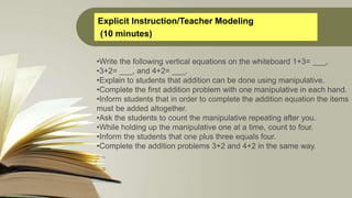 Explicit Instruction/Teacher Modeling
(10 minutes)
•Write the following vertical equations on the whiteboard 1+3= ___,
•3+...