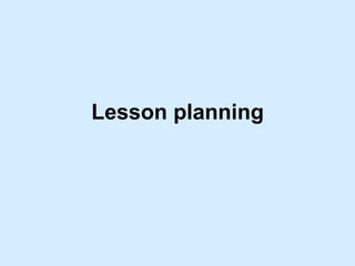 Lesson planning
 