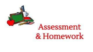 Assessment
& Homework
 