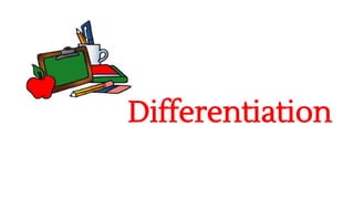 Differentiation
 