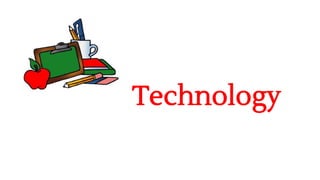 Technology
 