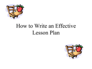 How to Write an Effective Lesson Plan 