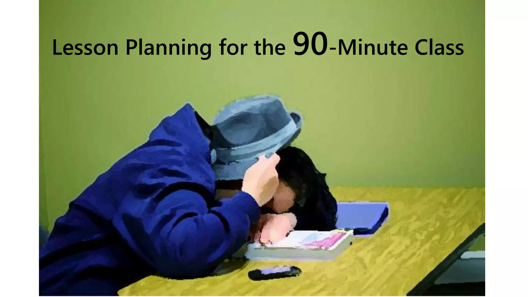 Lesson Planning for the 90-Minute Class
 