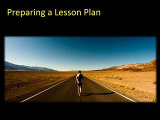 Preparing a Lesson Plan
 