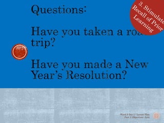 Week 9 Day 1 - Lesson Plan
Part 1: Objectives - Lott
 