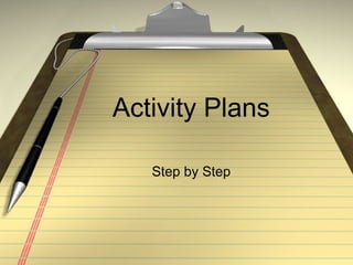 Activity Plans Step by Step 