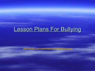 Lesson Plans For Bullying


   http://4useful.com/readthis/MethodsToStopBullying.php
 