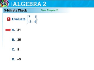 Over Chapter 2
A. 31
B. 25
C. 9
D. –5
 