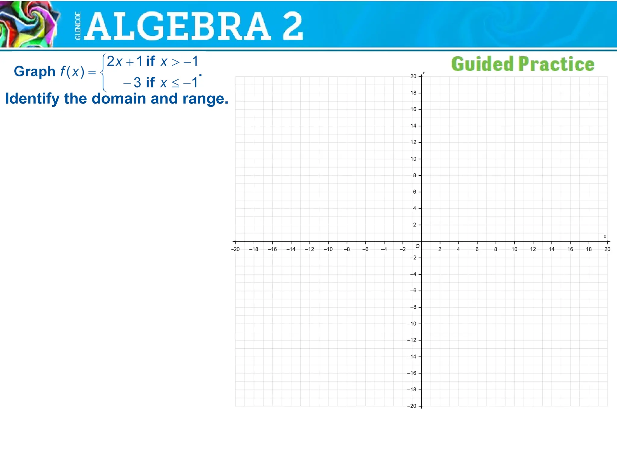Identify the domain and range.
 