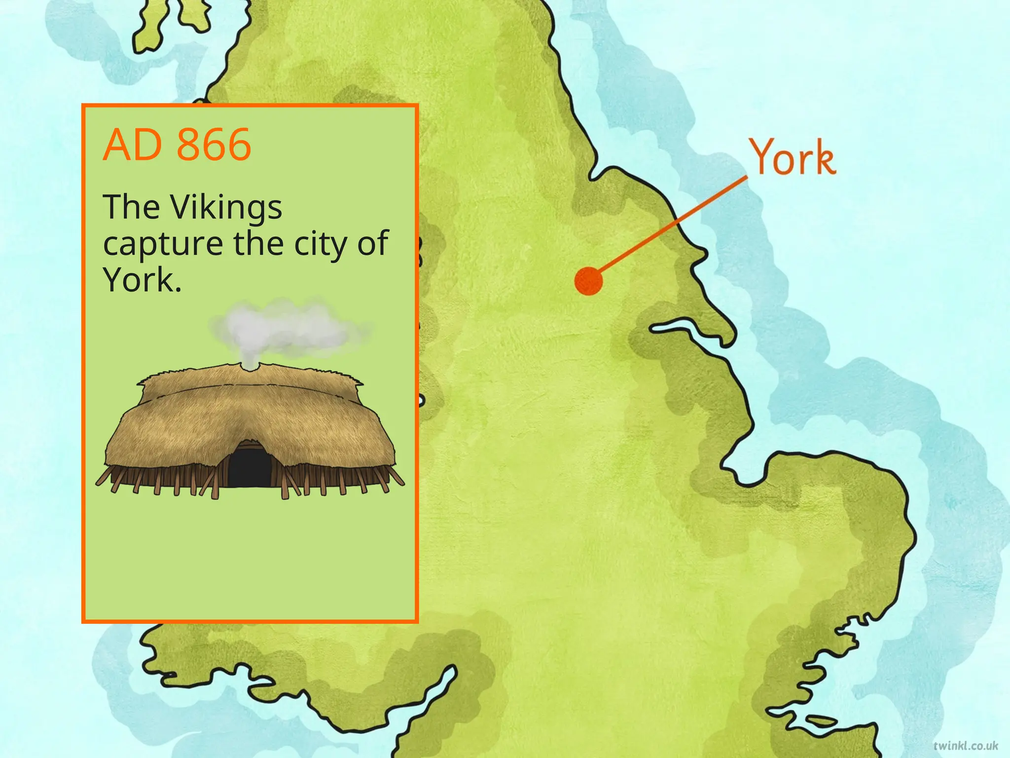 The Vikings
capture the city of
York.
AD 866
 