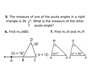5. The measure of one of the acute angles in a right
 triangle is 56 2°. What is the measure of the other
                ...