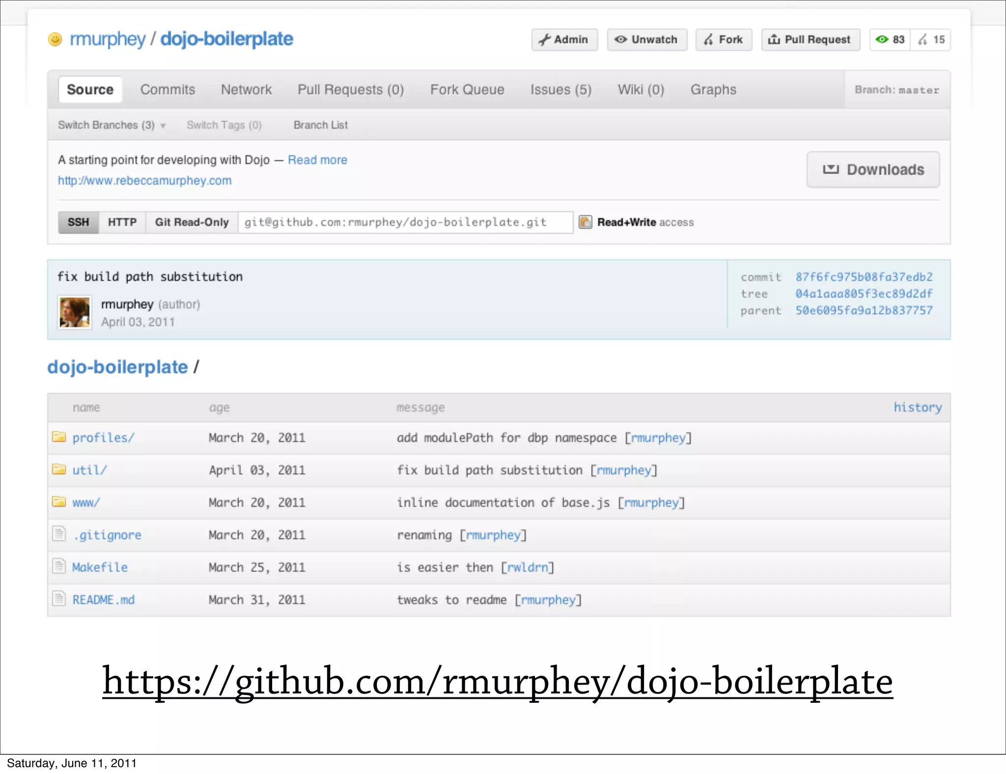 https://github.com/rmurphey/dojo-boilerplate
Saturday, June 11, 2011
 