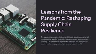 Lessons from the Pandemic Reshaping Supply Chain Resilience | PDF