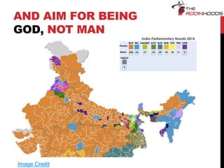 AND AIM FOR BEING
GOD, NOT MAN
Image Credit
 