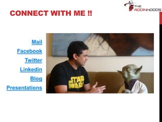 Mail
Facebook
Twitter
Linkedin
Blog
Presentations
CONNECT WITH ME !!
 