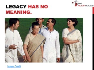 LEGACY HAS NO
MEANING.
Image Credit
 