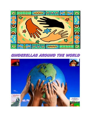 CINDERELLAS AROUND THE WORLD
 