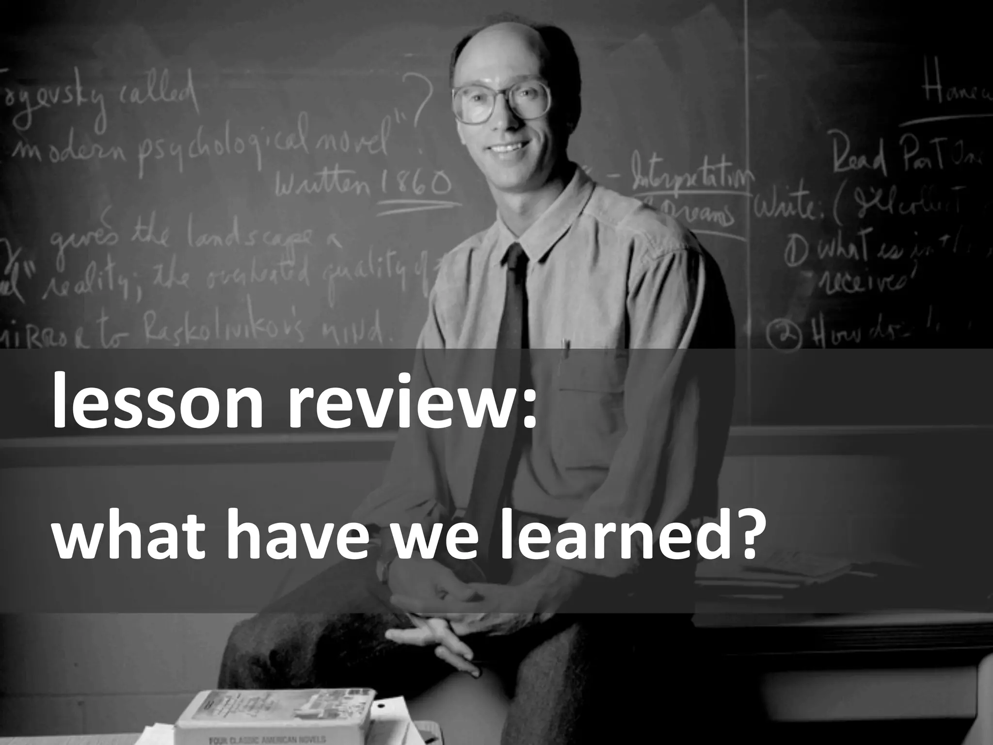 lesson review:
what have we learned? 
 