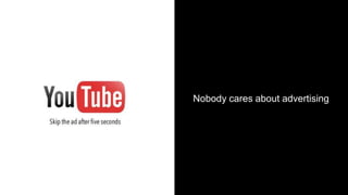 Nobody cares about advertising

@ChrisRawlinson

 