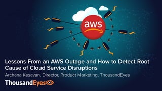 Lessons from an AWS outage and how to detect root cause of cloud service disruptions