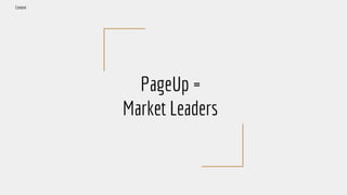 PageUp =
Market Leaders
Context
 