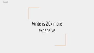 Write is 20x more
expensive
DynamoDb
 