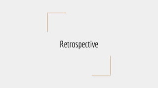 Retrospective
 