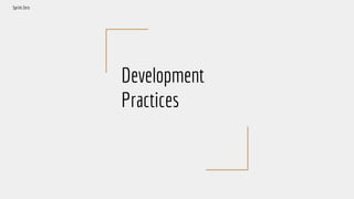 Development
Practices
Sprint Zero
 