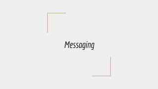 Messaging
 