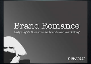 Brand Romance - 5 Marketing Lessons From Lady Gaga
