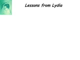 Lessons from Lydia
