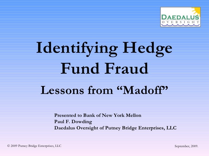 Identifying Hedge Fund Fraud Lessons From Madoff