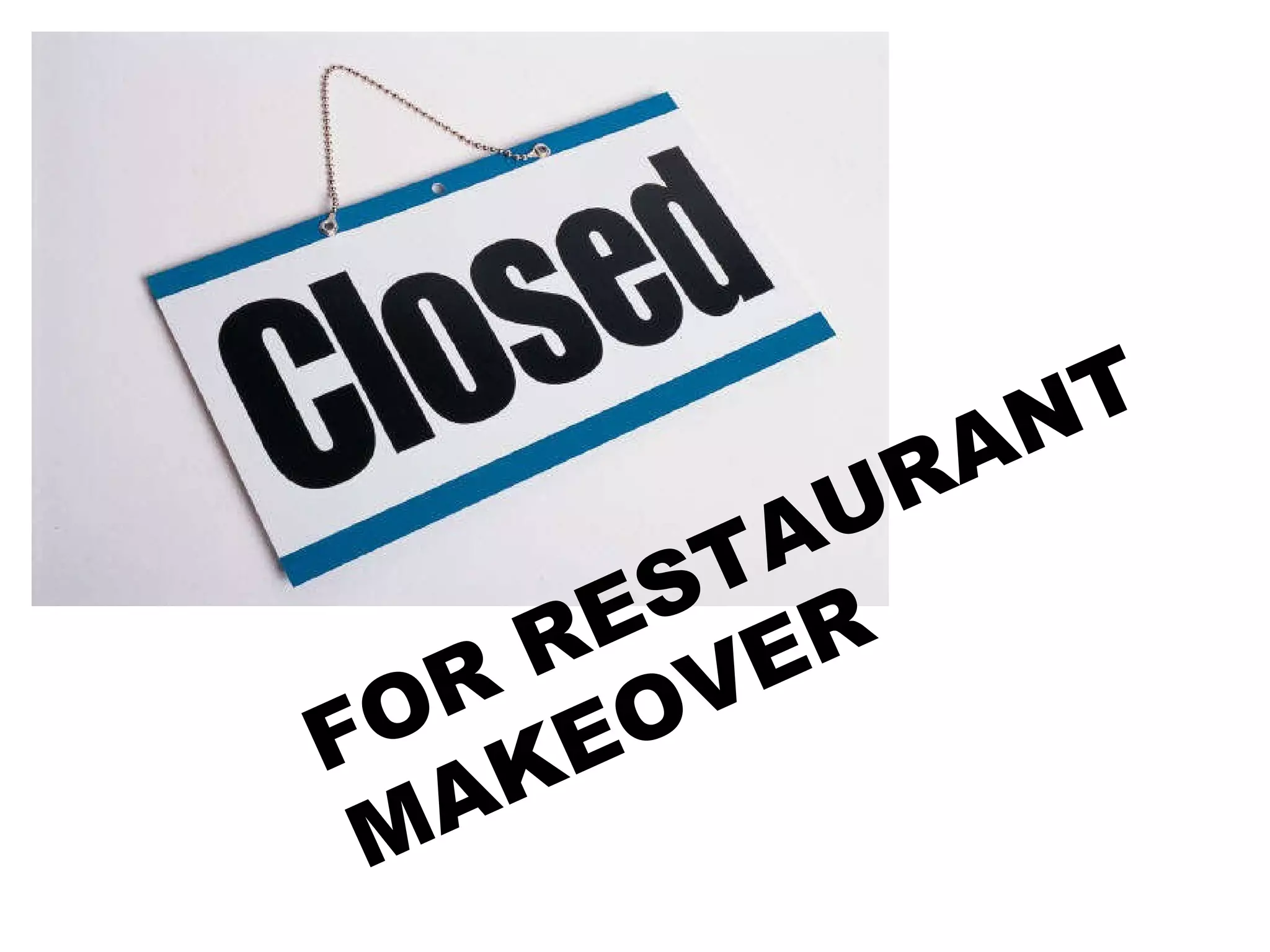 FOR RESTAURANT MAKEOVER