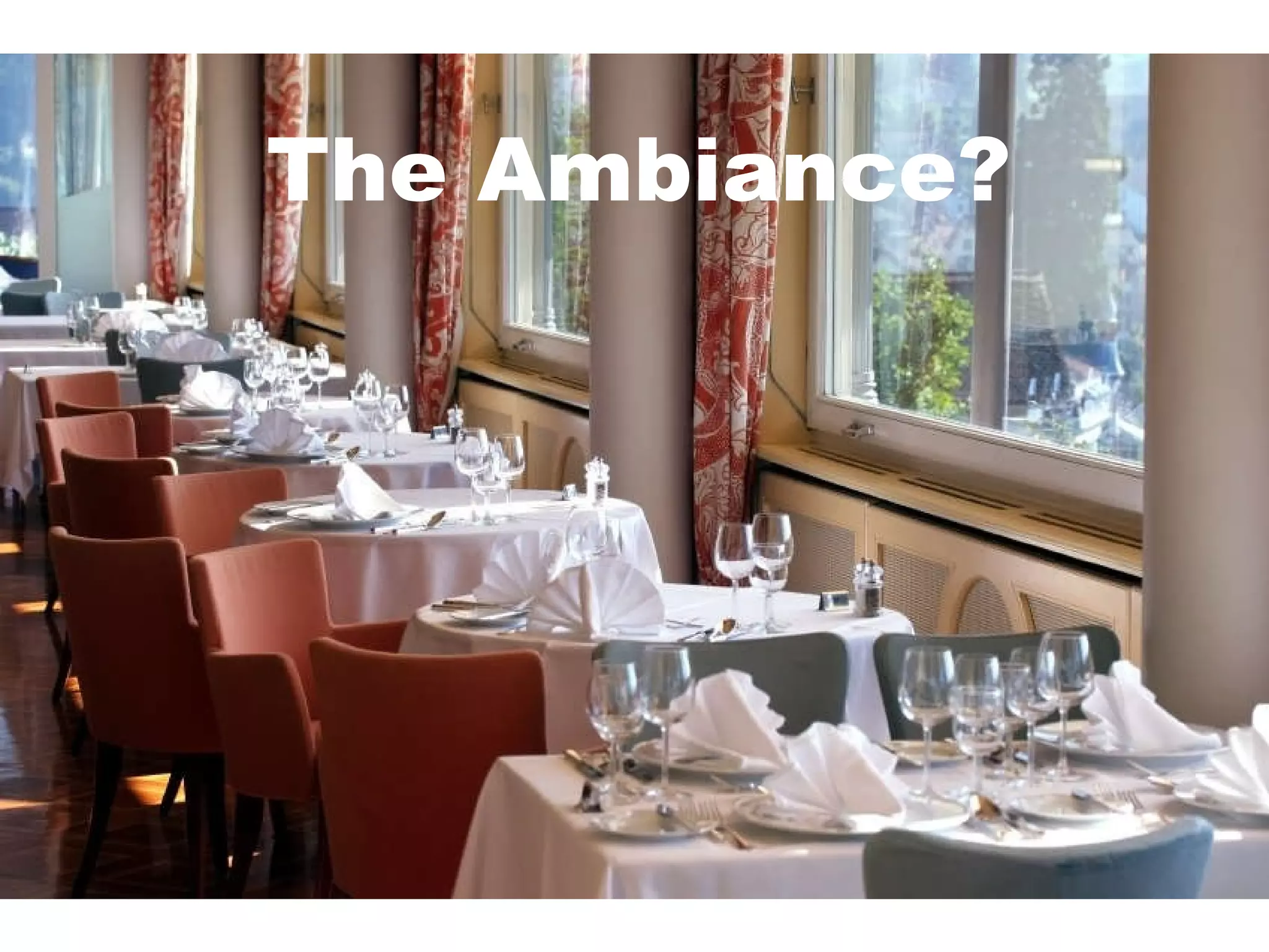 The Ambiance?
