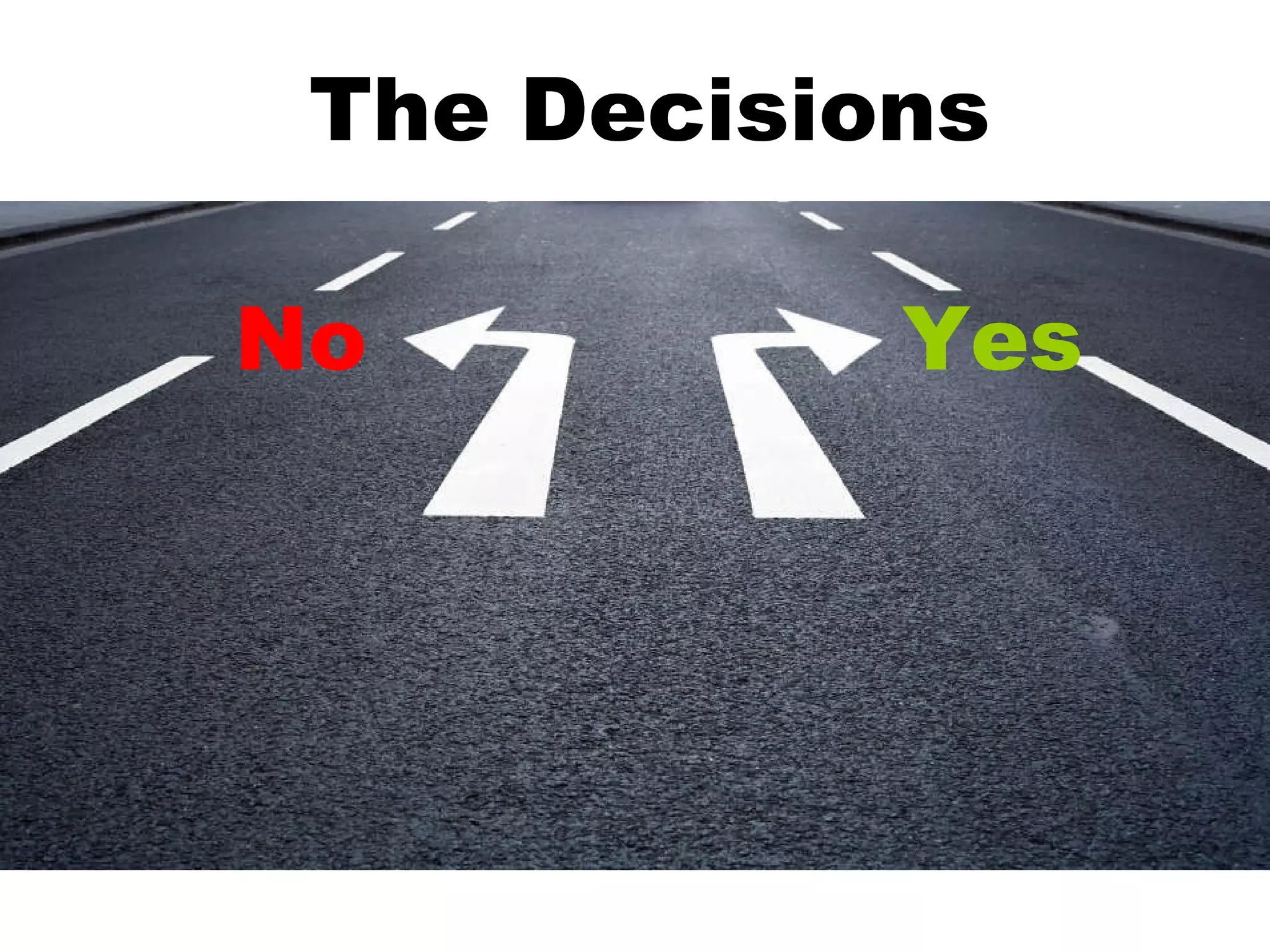 The Decisions No Yes