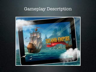 Gameplay Description
 