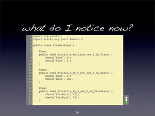 what do I notice now? 
36 
 