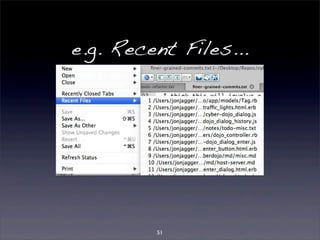 e.g. Recent Files... 
51 
 