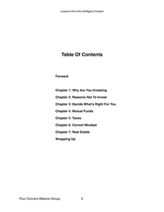 Lessons from the Intelligent Investor
"
"
"
"
Table Of Contents!
"
"
Forward!
"
Chapter 1: Why Are You Investing!
Chapter ...