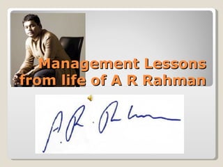 Management Lessons from life of A R Rahman 